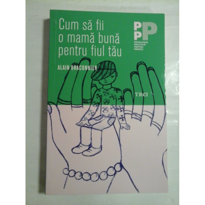   Cum sa fii o mama buna pentru fiul tau  -  Alain  BRACONNIER 